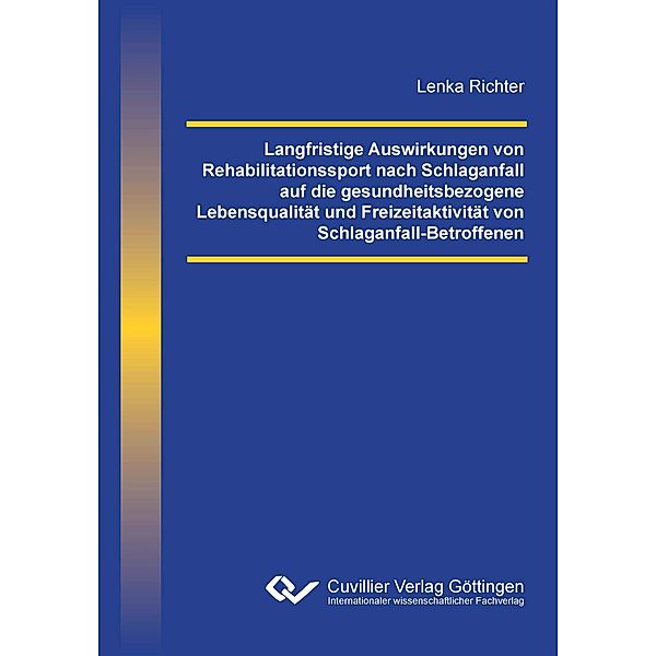 Langfristige Auswirkungen von Rehabilitationssport nach Schlaganfall auf die gesundheitsbezogene Lebensqualität und Freizeitaktivität von Schlaganfall-Betroffenen, Lenka Richter