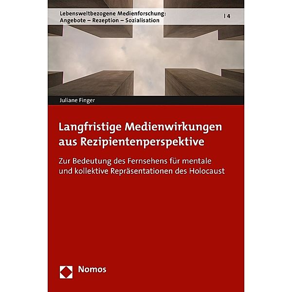 Langfristige Medienwirkungen aus Rezipientenperspektive / Lebensweltbezogene Medienforschung: Angebote - Rezeption - Sozialisation Bd.4, Juliane Finger