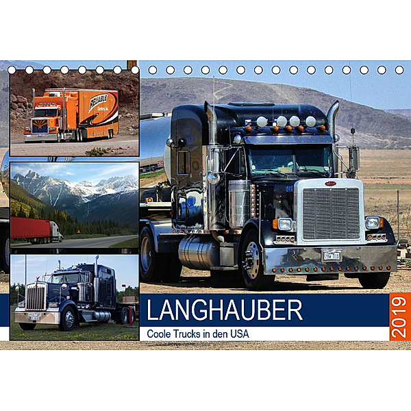 Langhauber. Coole Trucks in den USA (Tischkalender 2019 DIN A5 quer), Rose Hurley