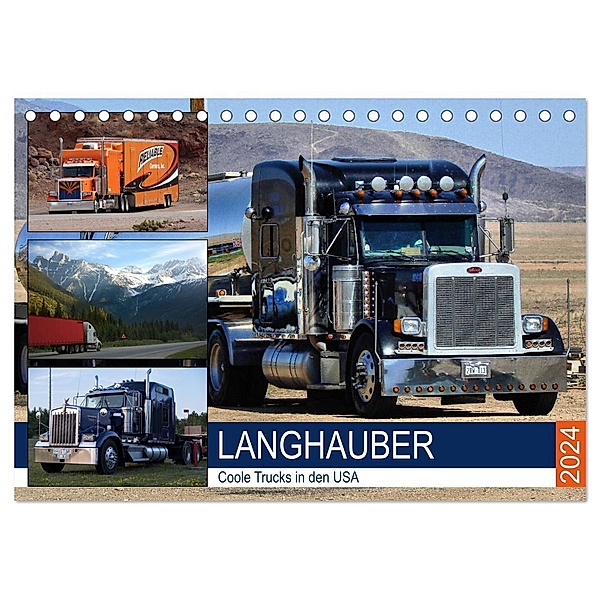 Langhauber. Coole Trucks in den USA (Tischkalender 2024 DIN A5 quer), CALVENDO Monatskalender, Rose Hurley