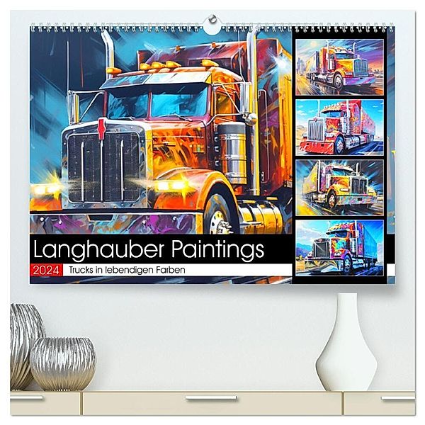 Langhauber Paintings. Trucks in lebendigen Farben (hochwertiger Premium Wandkalender 2024 DIN A2 quer), Kunstdruck in Hochglanz, Rose Hurley