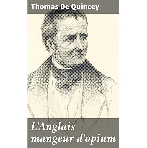 L'Anglais mangeur d'opium, Thomas de Quincey