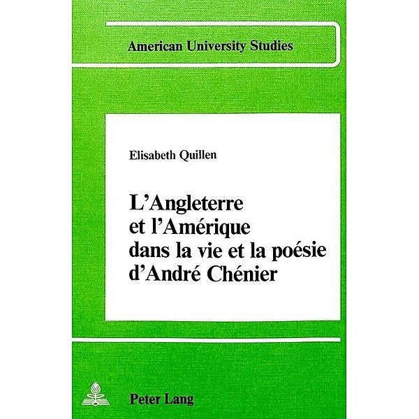 l'Angleterre et l'Amérique dans la vie et la poésie d'André Chenier, Elisabeth Quillen