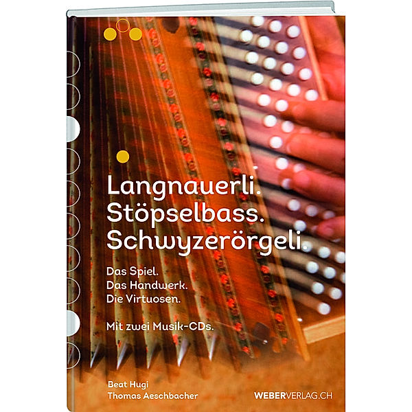 Langnauerli. Stöpselbass. Schwyzerörgeli., m. 2 Audio-CD, Beat Hugi, Thomas Aeschbacher