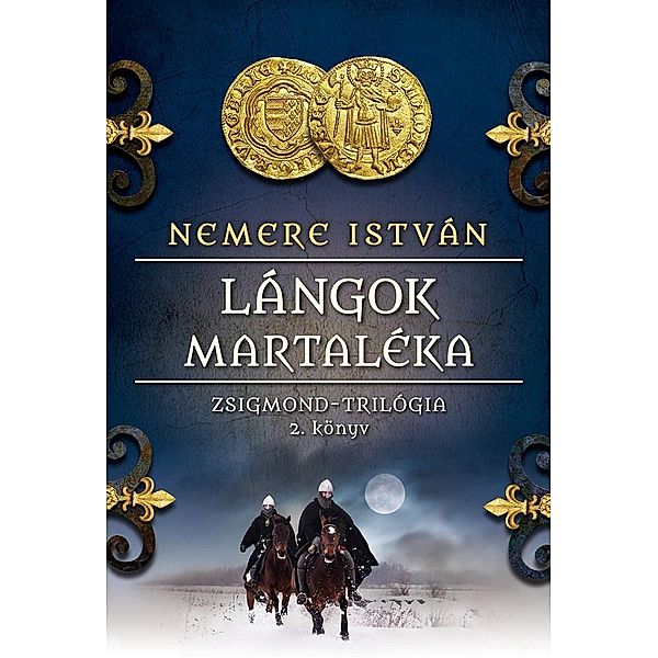 Lángok martaléka / Zsigmond-trilógia Bd.2, István Nemere