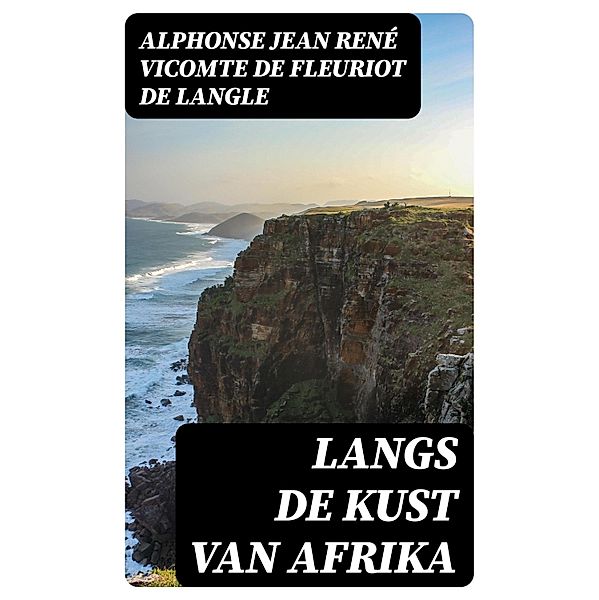 Langs de kust van Afrika, Alphonse Jean René vicomte de Fleuriot de Langle