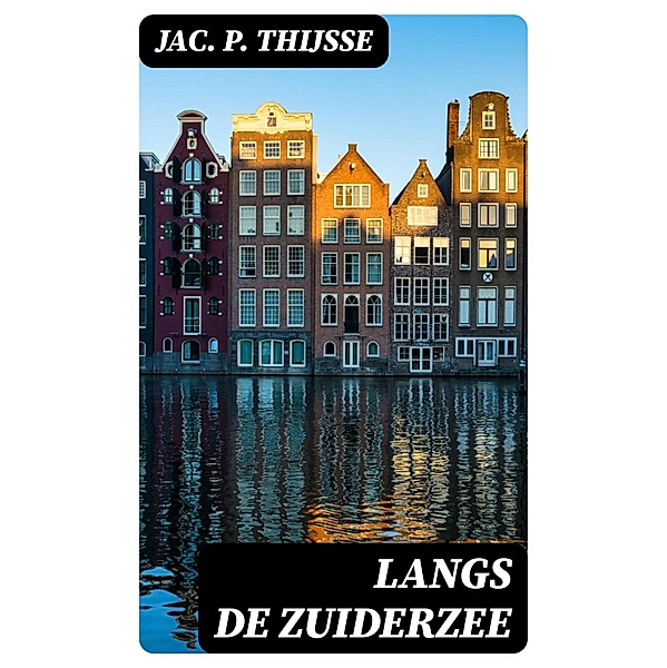 Langs de Zuiderzee, Jac. P. Thijsse
