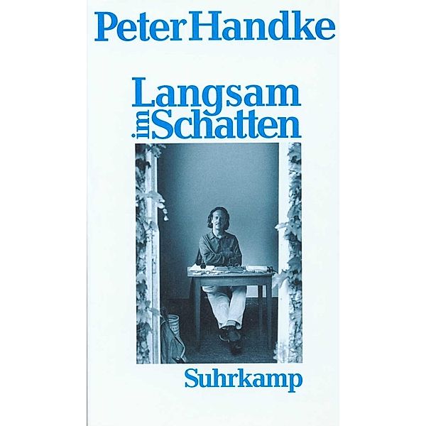 Langsam im Schatten, Peter Handke