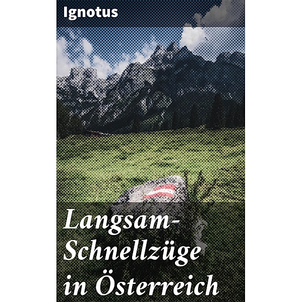 Langsam-Schnellzüge in Österreich, Ignotus