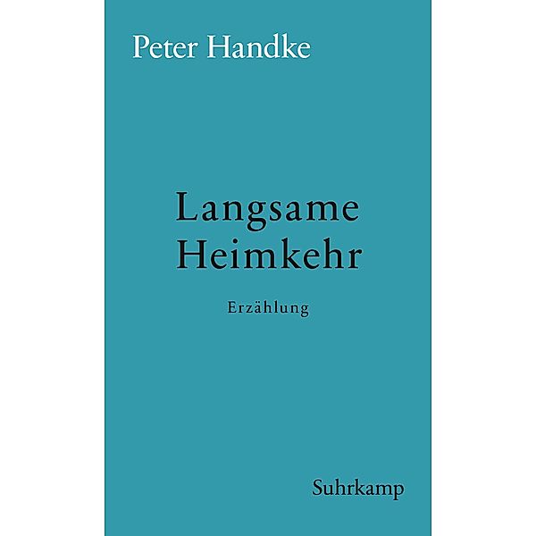 Langsame Heimkehr / suhrkamp taschenbücher Allgemeine Reihe Bd.1069, Peter Handke