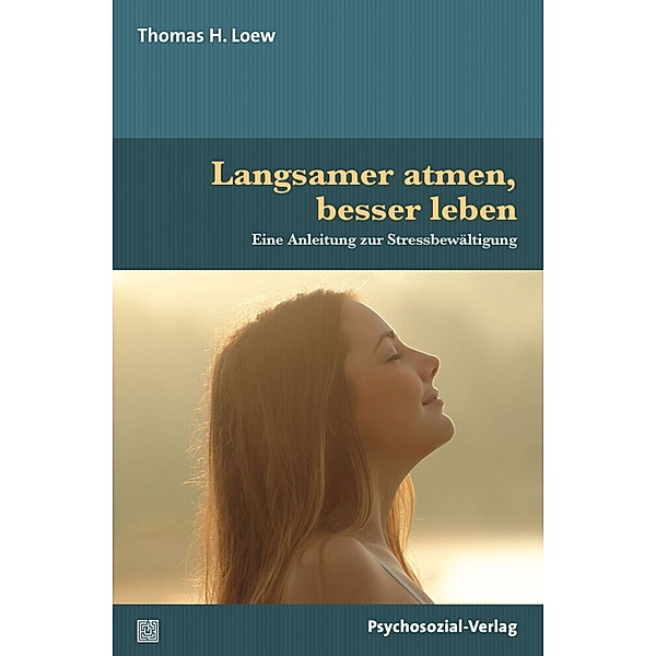 Langsamer atmen, besser leben, Thomas H. Loew