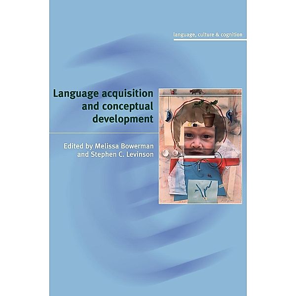 Language Acquisition and Conceptual Development, Melissa Bowerman, Stephen C. Levinson