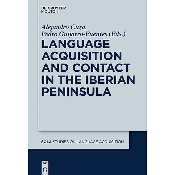 Language Acquisition and Contact in the Iberian Peninsula / Studies on Language Acquisition Bd.57