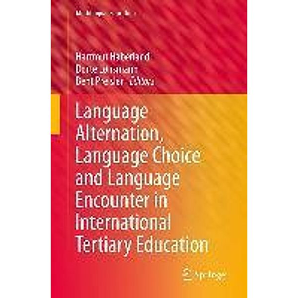 Language Alternation, Language Choice and Language Encounter in International Tertiary Education / Multilingual Education Bd.5