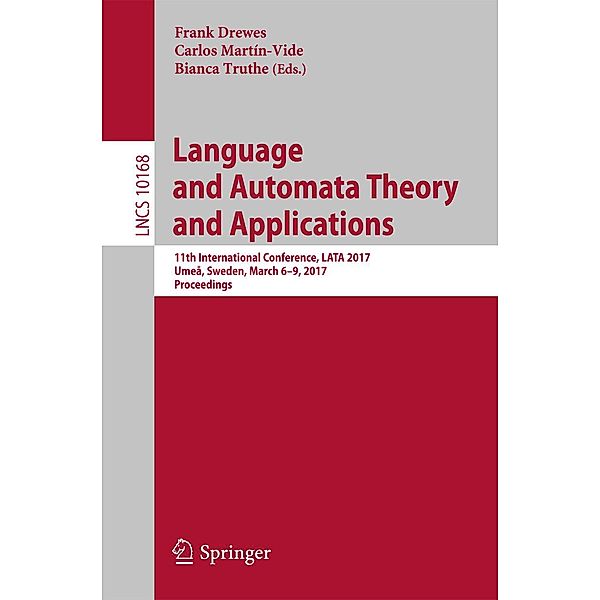 Language and Automata Theory and Applications / Lecture Notes in Computer Science Bd.10168