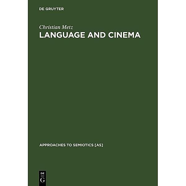 Language and Cinema / Approaches to Semiotics [AS] Bd.26, Christian Metz