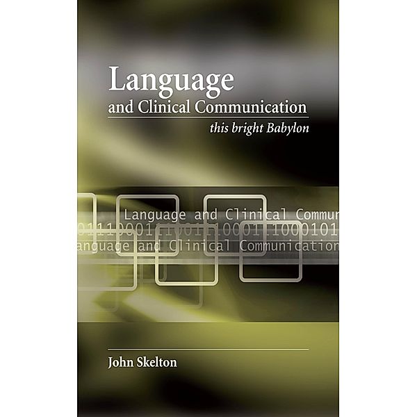 Language and Clinical Communication, John Skelton, Dominic Greenyer