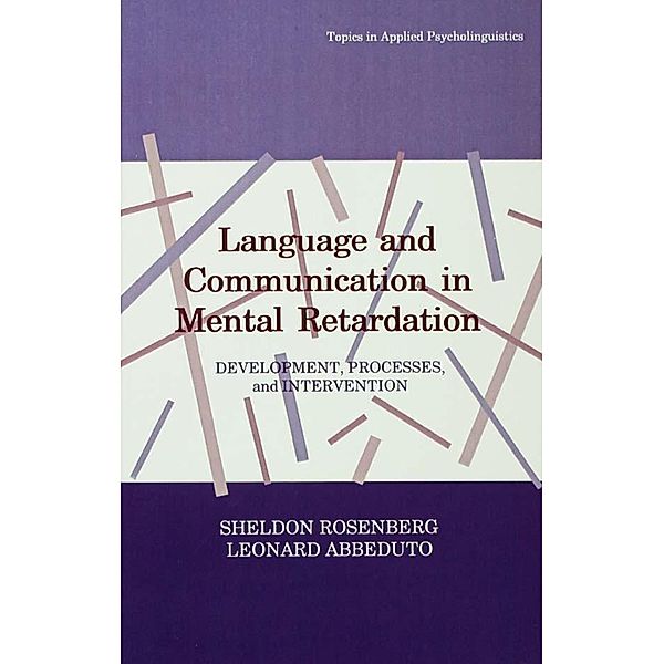 Language and Communication in Mental Retardation, Sheldon Rosenberg, Leonard Abbeduto