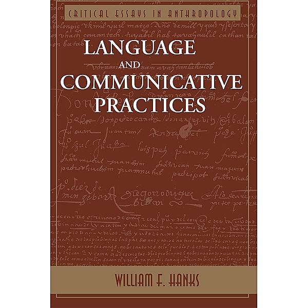 Language And Communicative Practices, William F Hanks