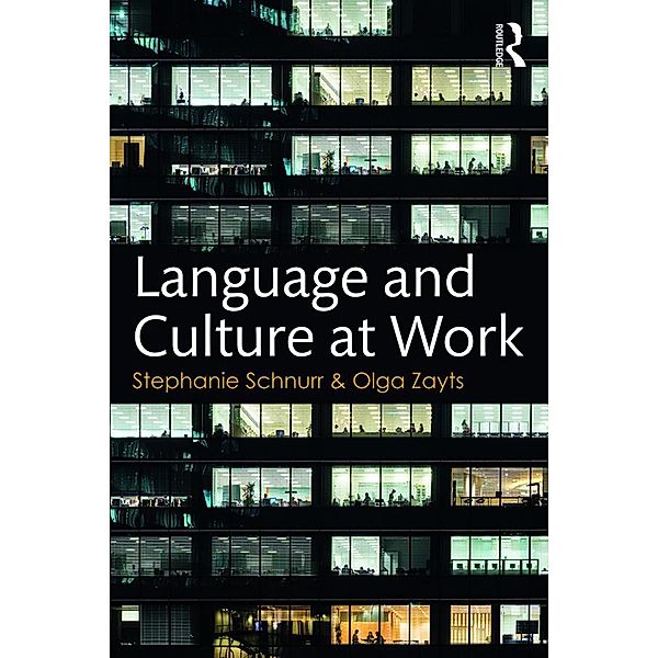 Language and Culture at Work, Stephanie Schnurr, Olga Zayts