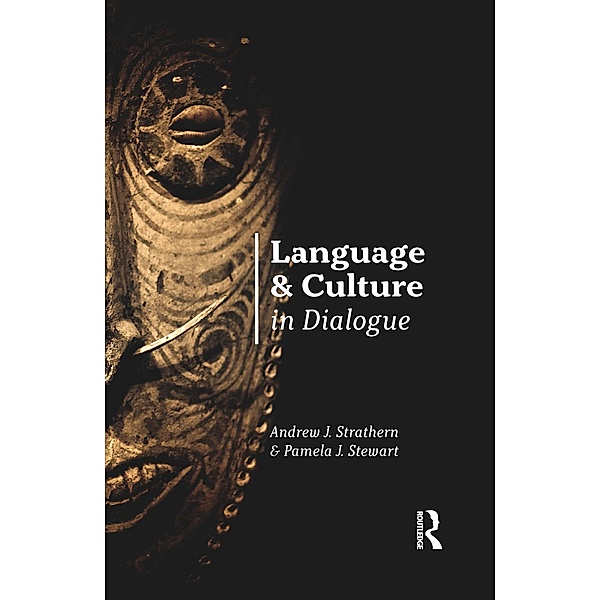 Language and Culture in Dialogue, Andrew J. Strathern, Pamela J. Stewart