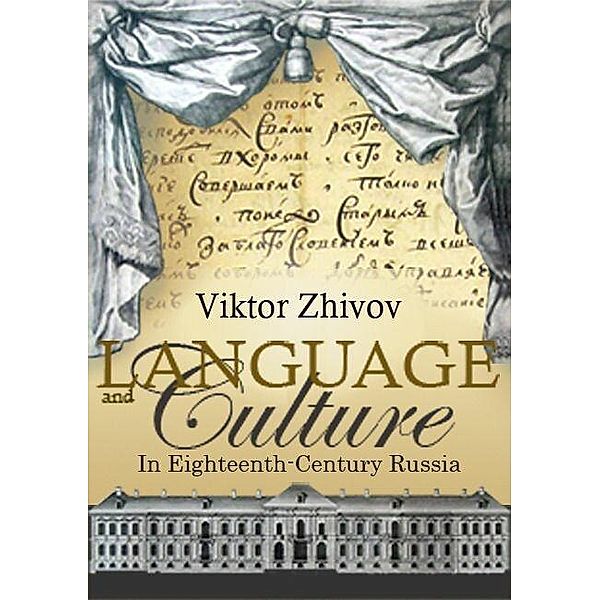 Language and Culture in Eighteenth-Century Russia, Victor Zhivov