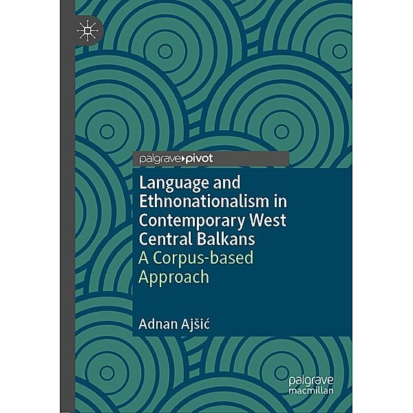 Language and Ethnonationalism in Contemporary West Central Balkans / Progress in Mathematics, Adnan Ajsic