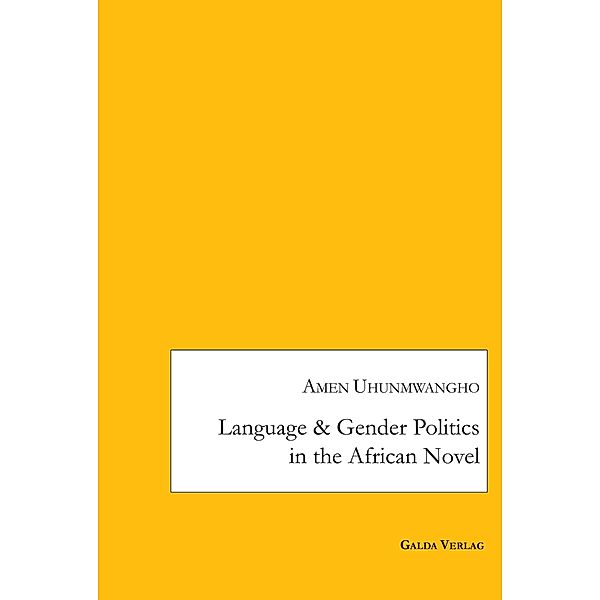 Language and Gender - Politics in the African Novel, Amen Uhunmwangho