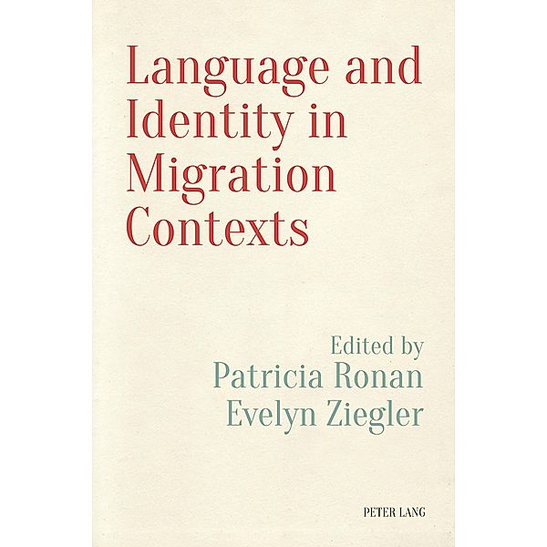 Language and Identity in Migration Contexts / Language, Migration and Identity Bd.5