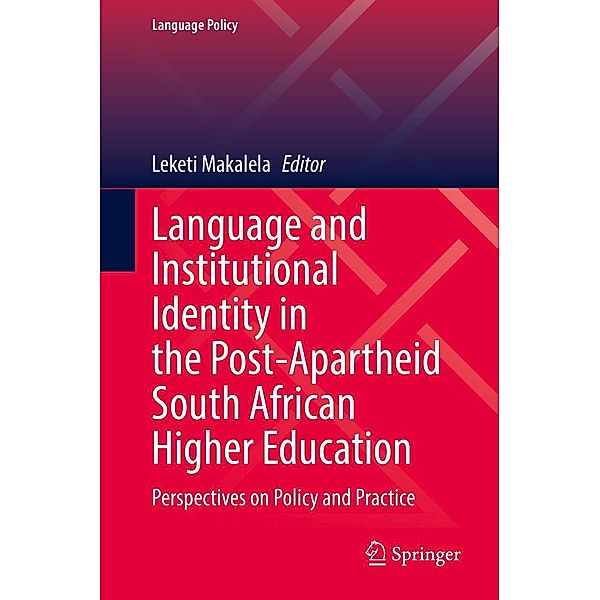 Language and Institutional Identity in the Post-Apartheid South African Higher Education / Language Policy Bd.27