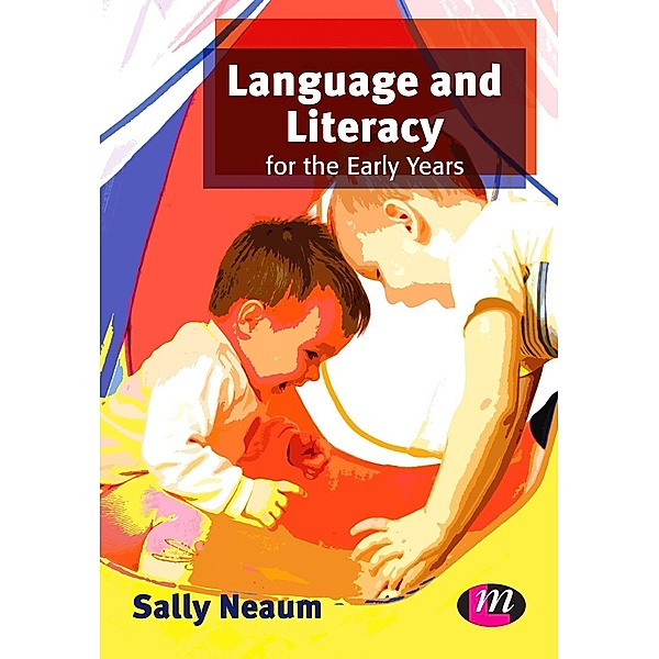 Language and Literacy for the Early Years / Early Childhood Studies Series, Sally Neaum