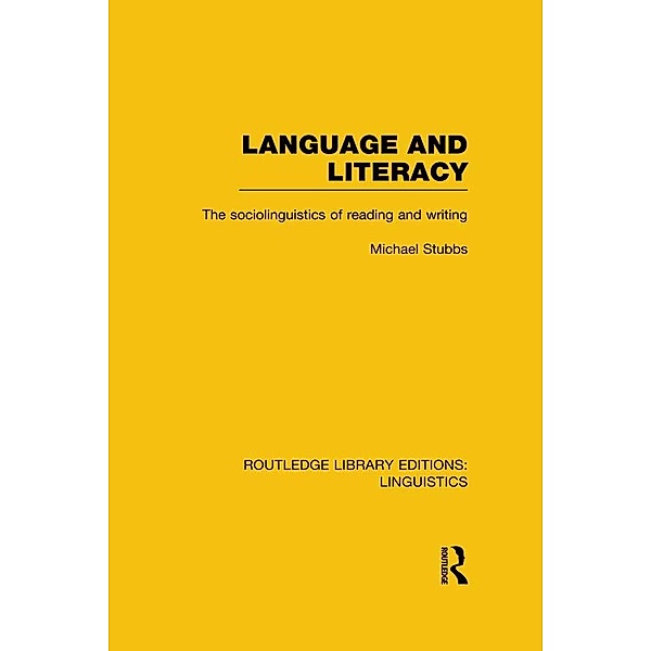 Language and Literacy (RLE Linguistics C: Applied Linguistics), Michael Stubbs