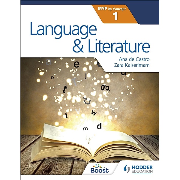 Language and Literature for the IB MYP 1, Ana de Castro, Zara Kaiserimam