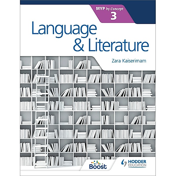 Language and Literature for the IB MYP 3, Zara Kaiserimam