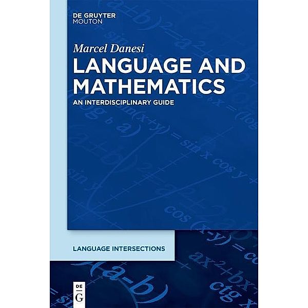 Language and Mathematics / Interdisciplinary Guides to Language Bd.1, Marcel Danesi