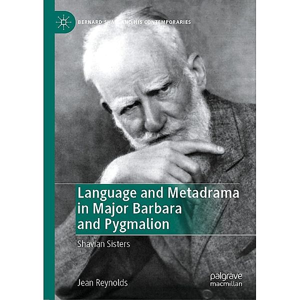 Language and Metadrama in Major Barbara and Pygmalion / Bernard Shaw and His Contemporaries, Jean Reynolds
