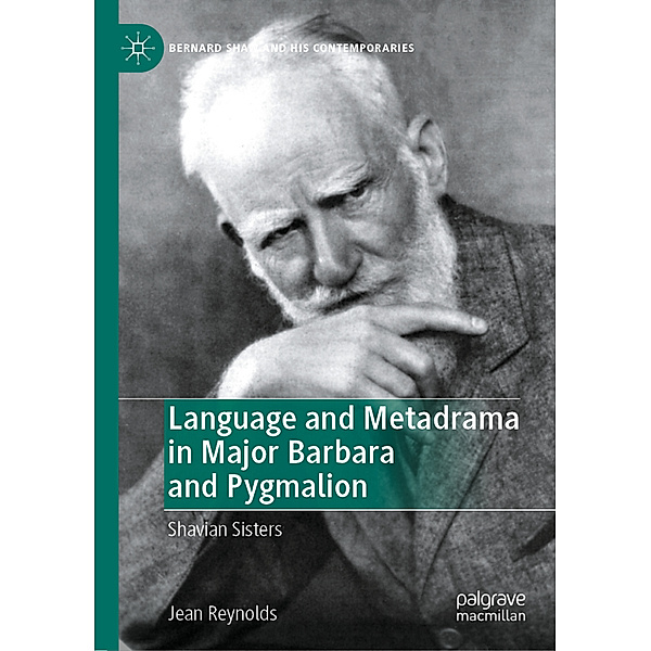 Language and Metadrama in Major Barbara and Pygmalion, Jean Reynolds