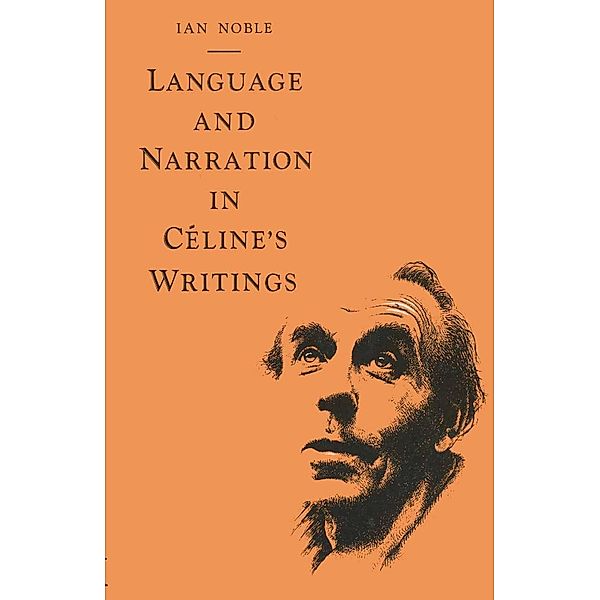 Language and Narration in Céline's Writings, Ian Noble