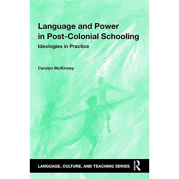 Language and Power in Post-Colonial Schooling, Carolyn Mckinney