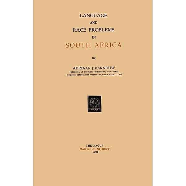 Language and race problems in South Africa, Adriaan J. Barnouw