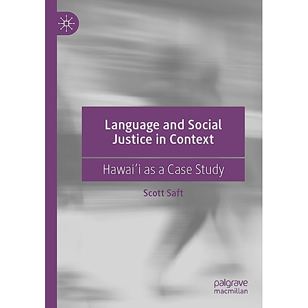 Language and Social Justice in Context, Scott Saft