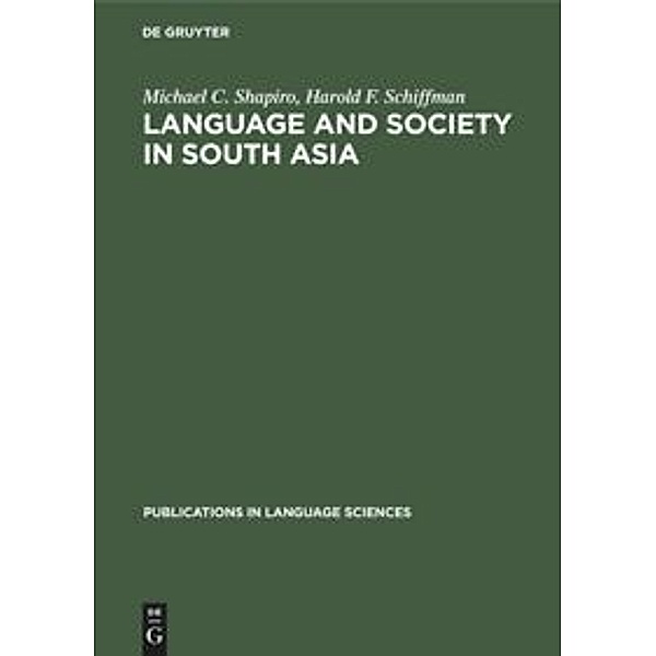 Language and Society in South Asia, Michael C. Shapiro, Harold F. Schiffman