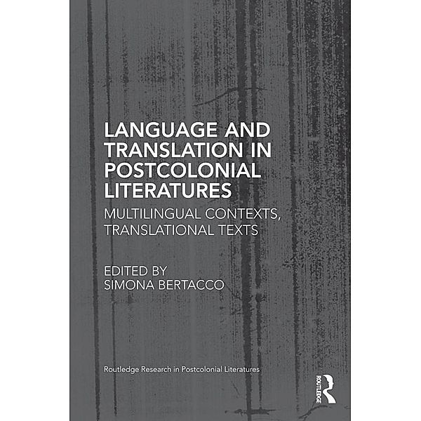 Language and Translation in Postcolonial Literatures / Routledge Research in Postcolonial Literatures