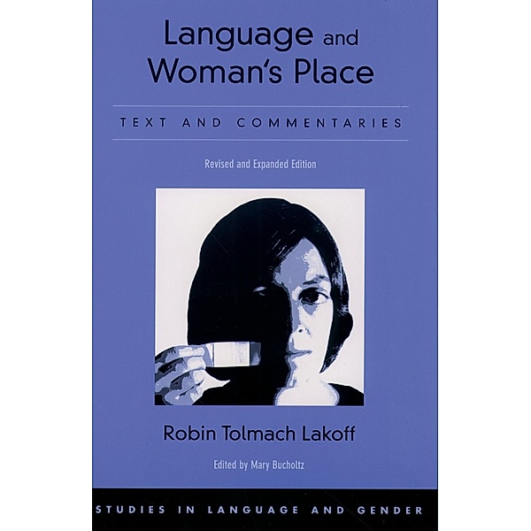 Language and Woman's Place / Studies in Language and Gender, Robin Tolmach Lakoff