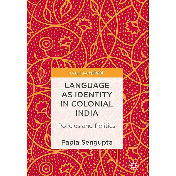 Language as Identity in Colonial India, Papia Sengupta
