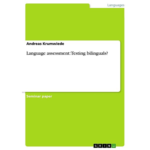 Language assessment: Testing bilinguals?, Andreas Krumwiede