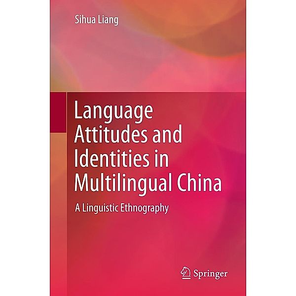 Language Attitudes and Identities in Multilingual China, Sihua Liang
