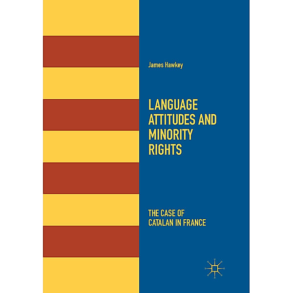 Language Attitudes and Minority Rights, James Hawkey