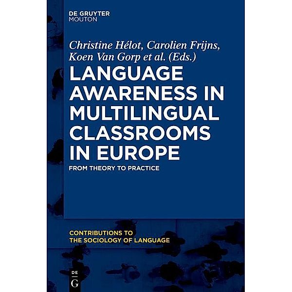 Language Awareness in Multilingual Classrooms in Europe / Contributions to the Sociology of Language Bd.109