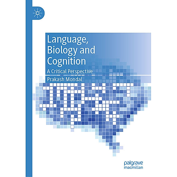 Language, Biology and Cognition, Prakash Mondal